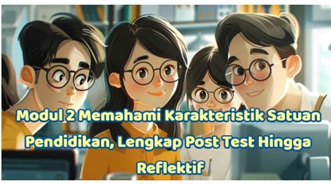 Kunci Jawaban Modul Memahami Karakteristik Satuan Pendidikan