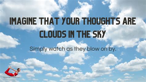 Your Thoughts Are Clouds in a Clear Blue Sky: Practicing Meditation