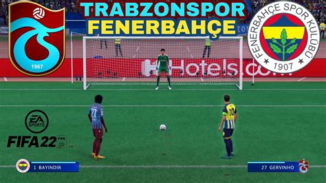 TRABZONSPOR FENERBAHÇE PENALTI ATIŞLARI FİFA 22 SİMÜLASYON YouTube