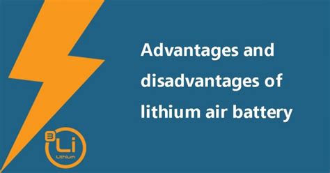 Lithium Air Battery Types Advantages And Disadvantages The Best