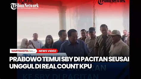 Prabowo Temui Sby Di Pacitan Seusai Unggul Di Real Count Kpu Youtube