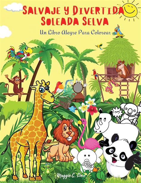 Buy Salvaje Y Divertida Soleada Selva Un Libro Alegre Para Colorear