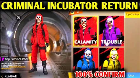 CRIMINAL INCUBATOR RETURN FREE FIRE NEXT INCUBATOR FREE FIRE