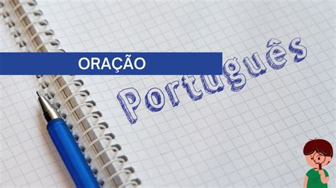 O Que É Oração No Português - A Oração Na Língua Portuguesa: O Que é, Elementos E Mais!