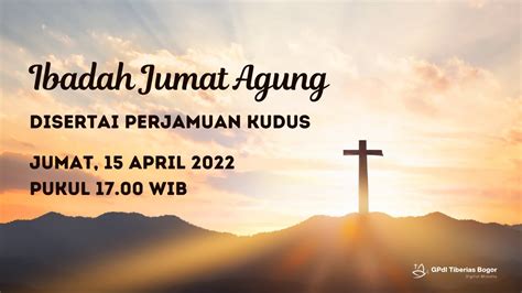 Ibadah Jumat Agung Disertai Perjamuan Kudus April Gpdi