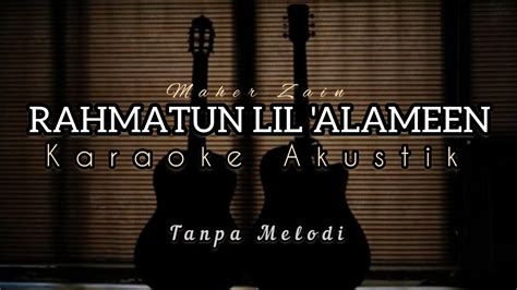 Rahmatun Lil Alameen Maher Zain Karaoke Akustik Backing Track