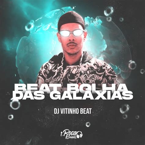 Beat Bolha Das Galaxias Single By Dj Vitinho Beat Spotify