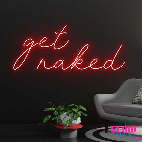 Custom Get Naked Led Neon Sign Craftmysign