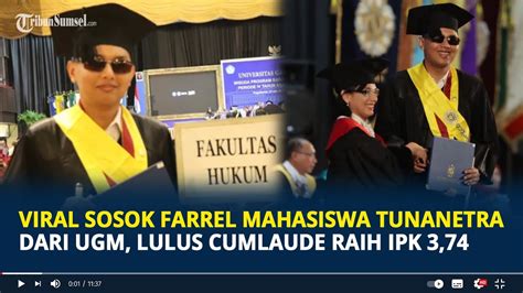 Viral Sosok Farrel Mahasiswa Tunanetra Dari UGM Lulus Cumlaude Raih