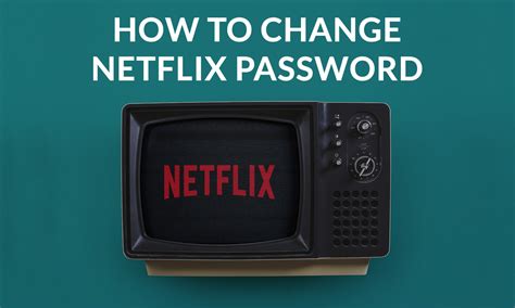 How To Change Netflix Password Easy Guide ScreenBinge