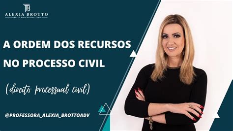 A Ordem Dos Recursos No Processo Civil YouTube