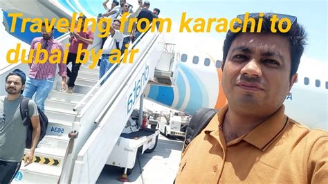 Traveling To Dubai From Karachi Pakistan Complete Detail Of Traveling