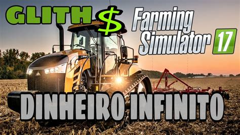 Farming Simulator 17 Glith De Dinheiro Infinito YouTube