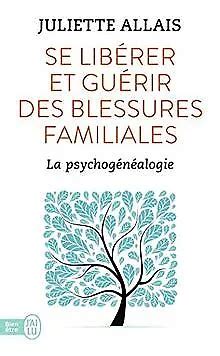 Se Lib Rer Et Gu Rir Des Blessures Familiales La Ps Livre Tat