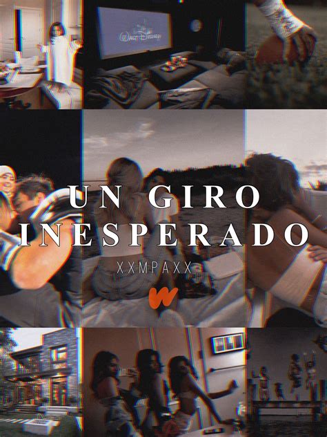 Un giro inesperado - Sinopsis - Wattpad