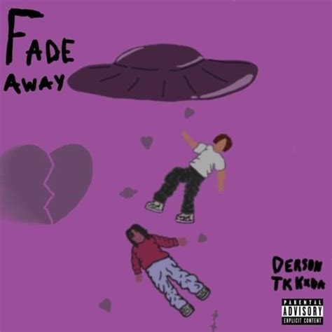 Derson Fade Away Lyrics Genius Lyrics