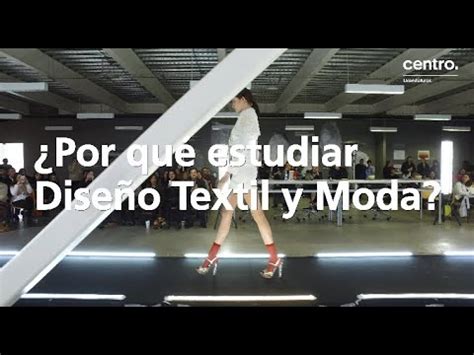 Por qué estudiar Diseño Textil y Moda YouTube