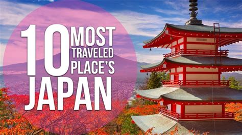 Top 10 Unmissable Places To Visit In Japan Youtube