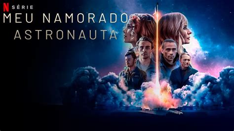 Meu Namorado Astronauta Trailer Dublado Netflix YouTube