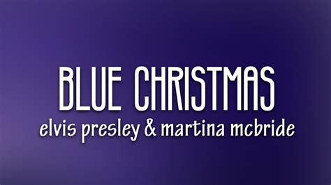 Elvis Presley Martina Mcbride Blue Christmas Lyrics Youtube