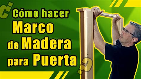 Cómo Hacer Un Marco De Madera Para Puerta Fácil Diy Youtube