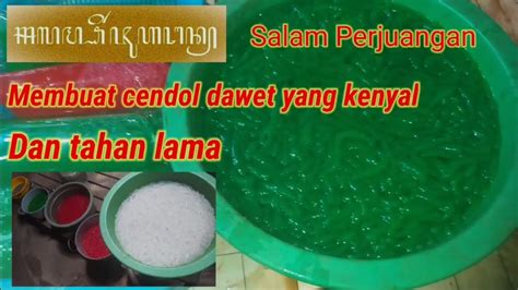 Buat Sendiri Cendol Dawet Yang Enak Kenyal Dan Tahan Lama Youtube