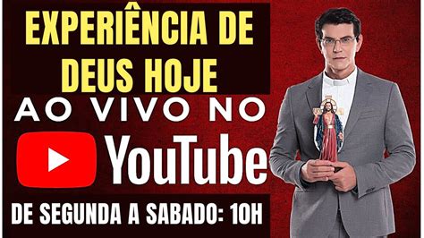 EXPERIÊNCIA de DEUS Hoje Padre Reginaldo Manzotti AO VIVO Hoje 20