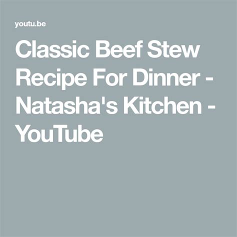 Classic Beef Stew Recipe For Dinner Natashas Kitchen