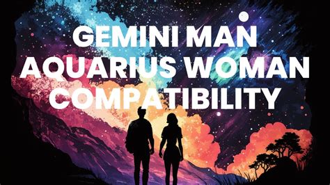 Gemini Man And Aquarius Woman Compatibility Intellectual Sparks Fly Youtube