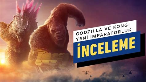 Godzilla ve Kong Yeni İmparatorluk İnceleme