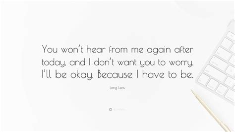 Lang Leav Quote: “You won’t hear from me again after today, and I don’t