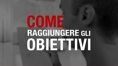 Come Raggiungere Gli Obiettivi Di Vendita Icdv 39 Youtube