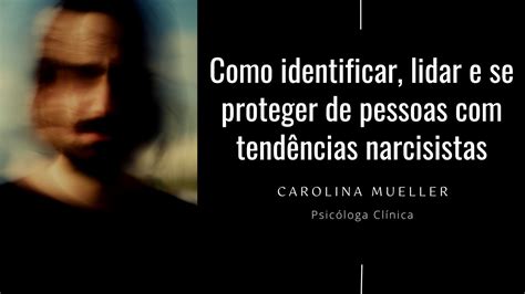 Narcisismo Como Identificar Lidar E Se Proteger De Pessoas