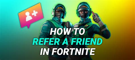 How To Refer A Friend In Fortnite And Earn Rewards