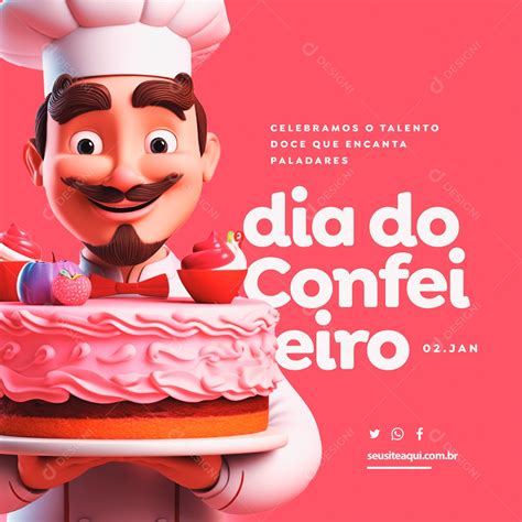 Dia Do Confeiteiro De Janeiro Celebramos O Talento Doce Que Encanta