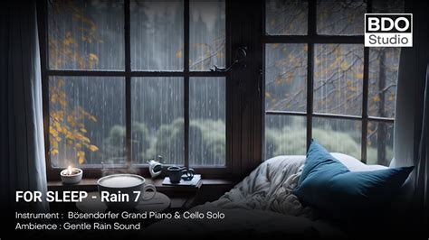 Rain 7 3 Hrs Gentle Piano Cello Music With Rain Sounds For Sleep