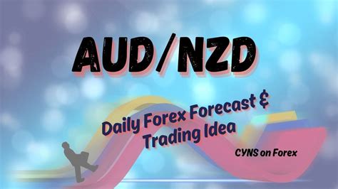 AUDNZD Analysis Today Daily Forex Forecast Trading Idea For 15th