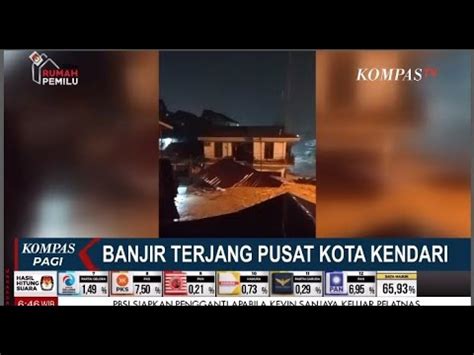 Update Pasca Banjir Terjang Pusat Kota Kendari Sulawesi Tenggara YouTube