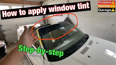 How To Tint A Strip On Your Windshield How To Tint Windows How To Apply Window Tint Youtube