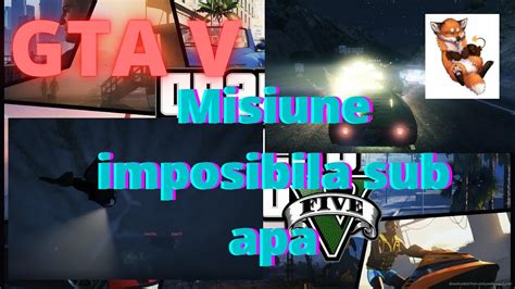 GTA V Misiune Imposibila Sub Apa YouTube