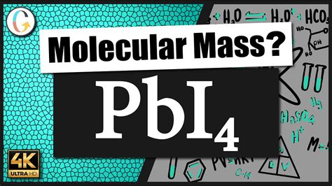 How To Find The Molecular Mass Of Pbi Lead Iv Iodide Youtube