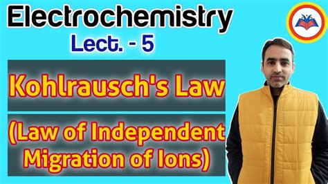 Electrochemistry Lect Kohlrausch S Law Law Of Independent