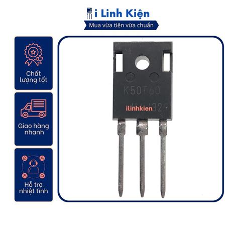 IGBT K50T60 50A 600V bóc máy chất lượng tốt iLinhkien Mua bán