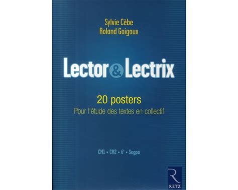 Lector lectrix 20 posters pour l étude des textes en collectif