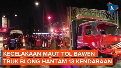 Kecelakaan Di Exit Tol Bawen Truk Hantam 13 Kendaraan Menewaskan 3 Orang