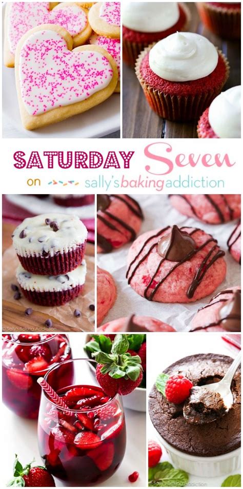 Saturday Seven 12 Valentines Day Edition Sallys Baking Addiction