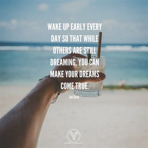 15 Wake Up Early Quotes To Make You Jump Out Of Bed You Are Your