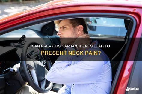 Can Previous Car Accidents Lead To Present Neck Pain Medshun