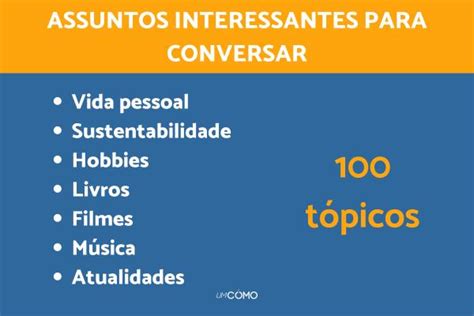 100 Assuntos Interessantes Para Conversar