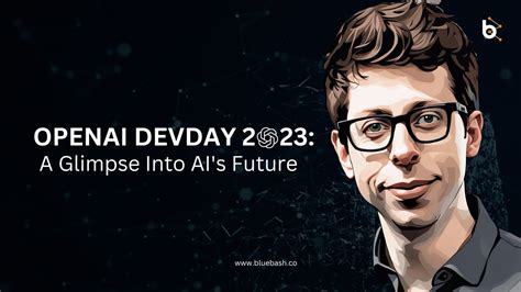 OpenAI DevDay 2023 Your Go To Event Guide